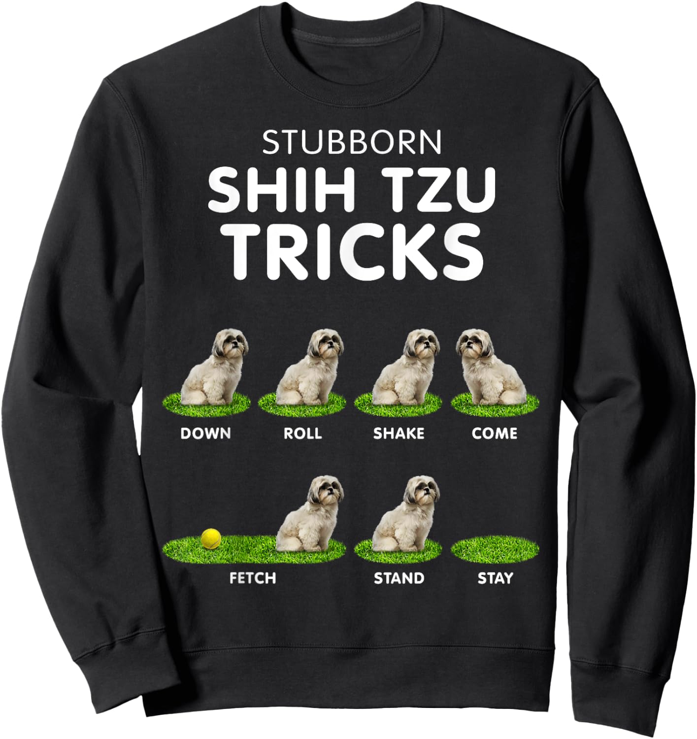 Funny Shih Tzu Trick , women & kids dog lover Sweatshirt - Sweatshirt | Black