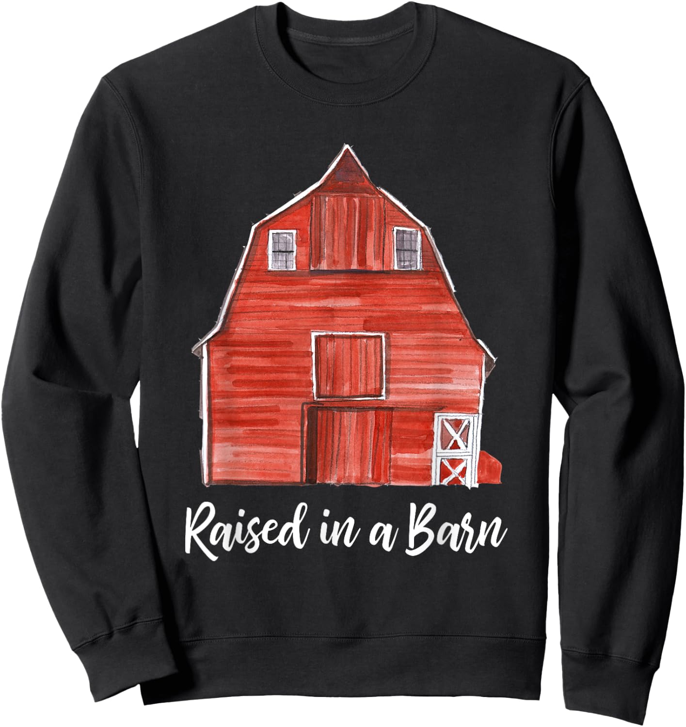 Funny Ranching Farming Raised In A Barn Sweatshirt - Sweatshirt | Black