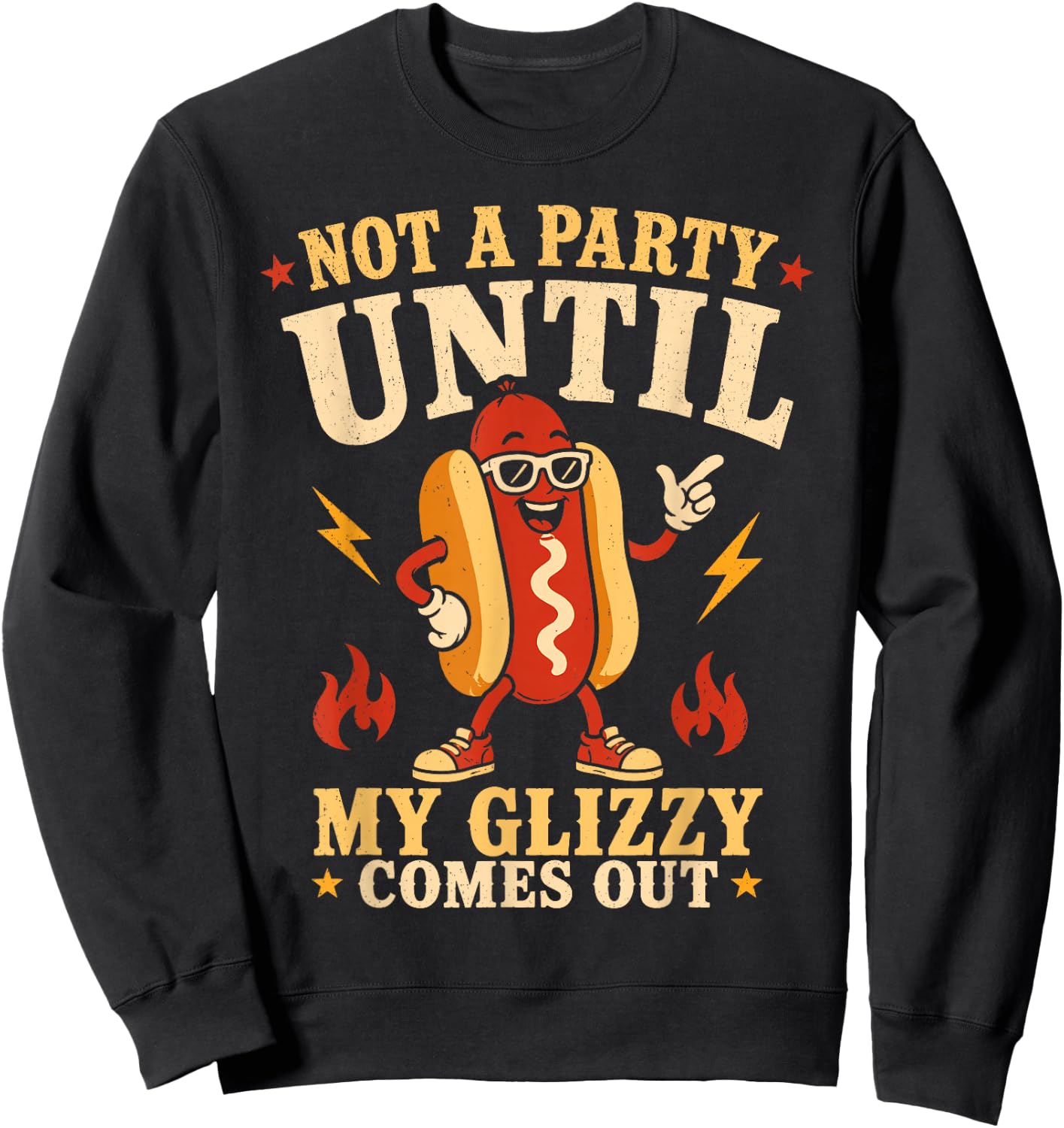 Not A Party Until Glizzy Funny Memes Hotdog Wiener 4th July Sweatshirt - Sweatshirt | Black