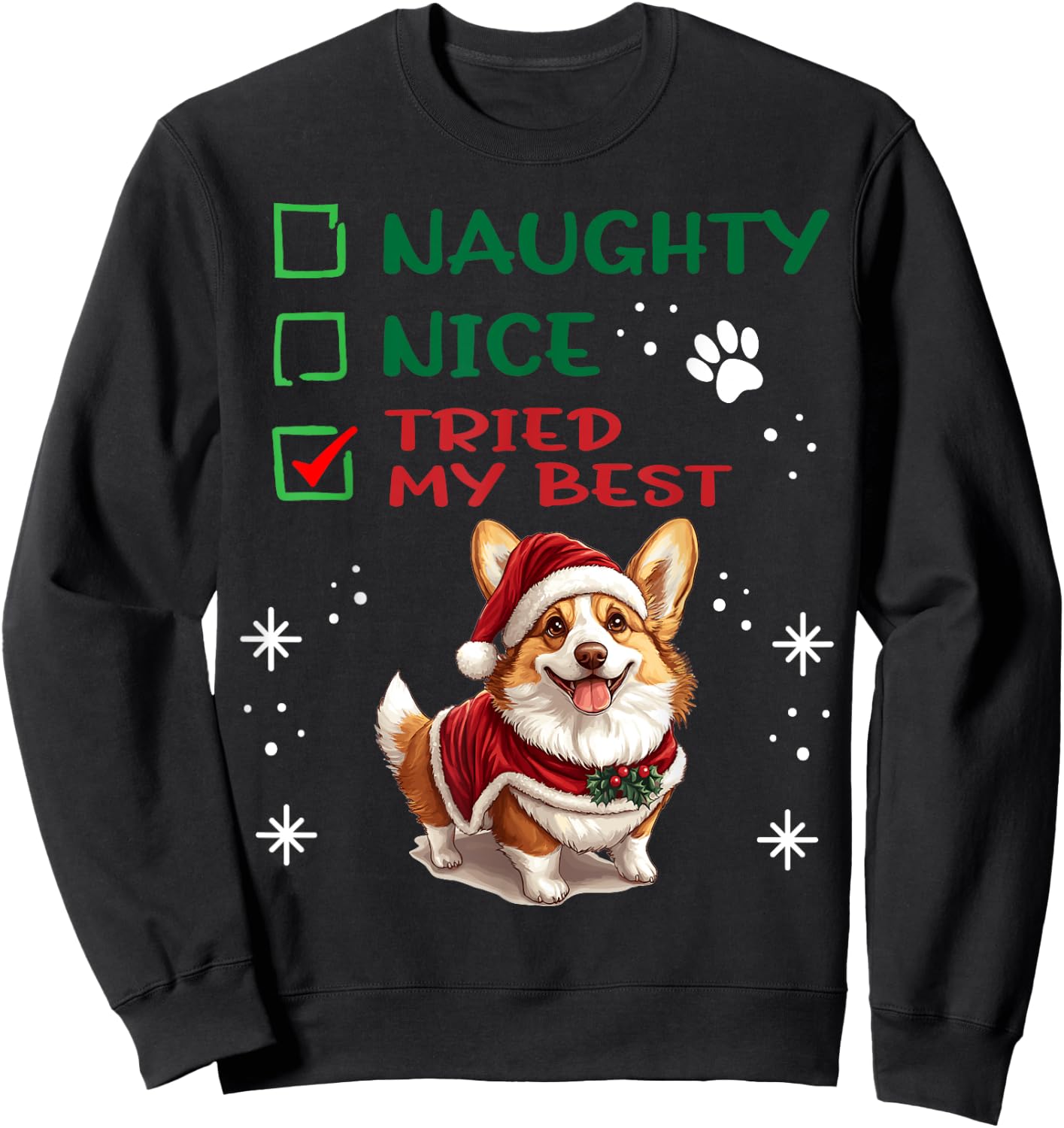 Cute Pembroke Welsh Corgi Dog Christmas Naughty Nice Tried Sweatshirt - Sweatshirt | Black