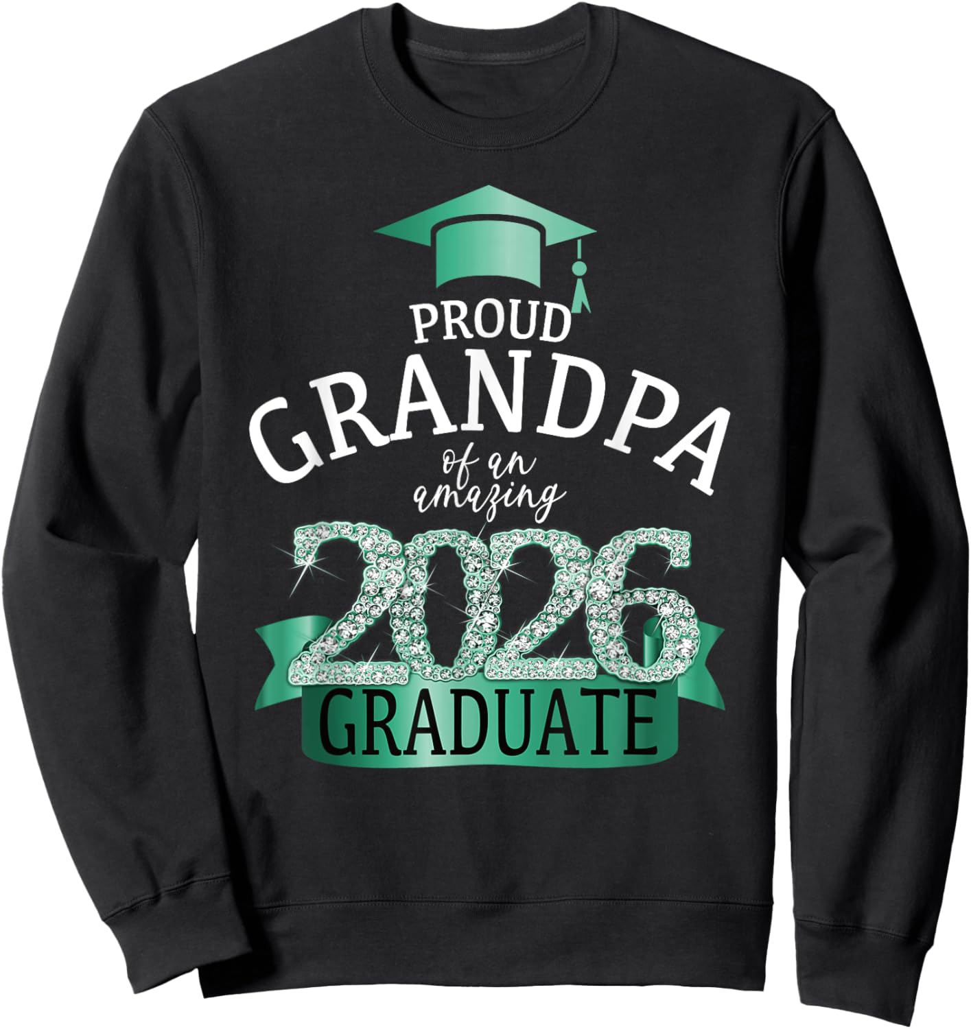 2026 Proud Grandpa of The Graduate I Turquoise Party Decor Sweatshirt - Sweatshirt | Black