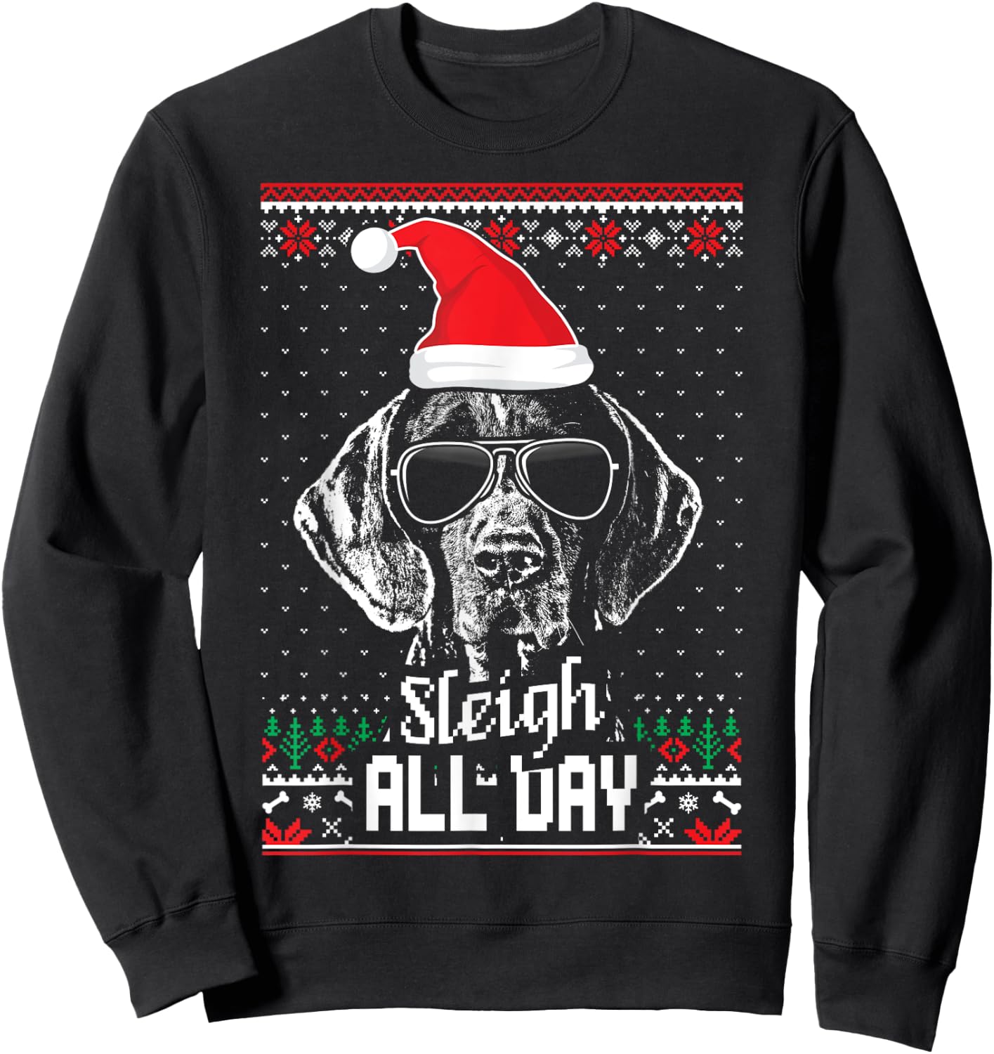 Sleigh all Day German Shorthaired Pointer Christmas Sweatshirt - Sweatshirt | Black