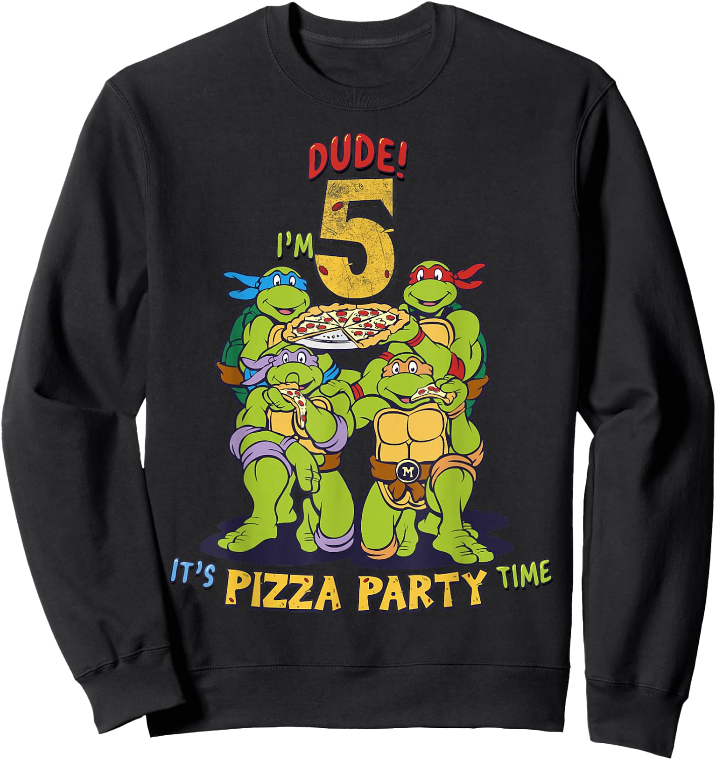Teenage Mutant Ninja Turtles I'm 5 Dude Pizza Birthday Party Sweatshirt - Sweatshirt | Black
