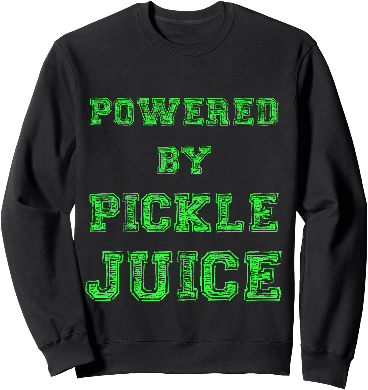 Powered By Pickle Juice Funny Gym Yoga Gift Fitness Fan Sweatshirt - Sweatshirt | Black