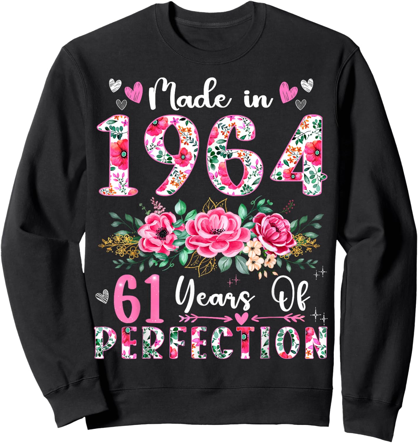 61 Year Old Made In 1964 Floral 61th Birthday Women Sweatshirt - Sweatshirt | Black