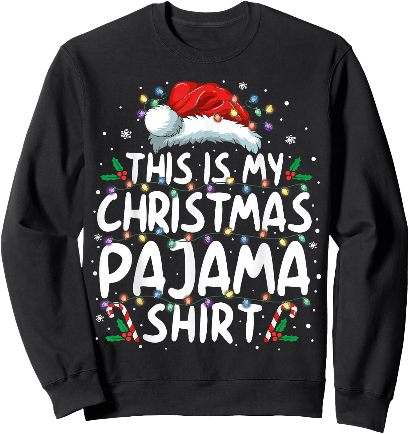 This Is My Christmas Pajama Shirt Funny Xmas PJs Men Women Sweatshirt - Sweatshirt | Black