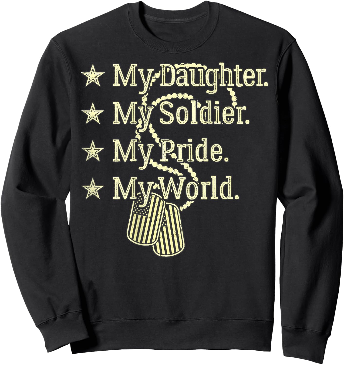 My Daughter Is My Soldier Hero - Proud Military Dad Mom Gift Sweatshirt - Sweatshirt | Black