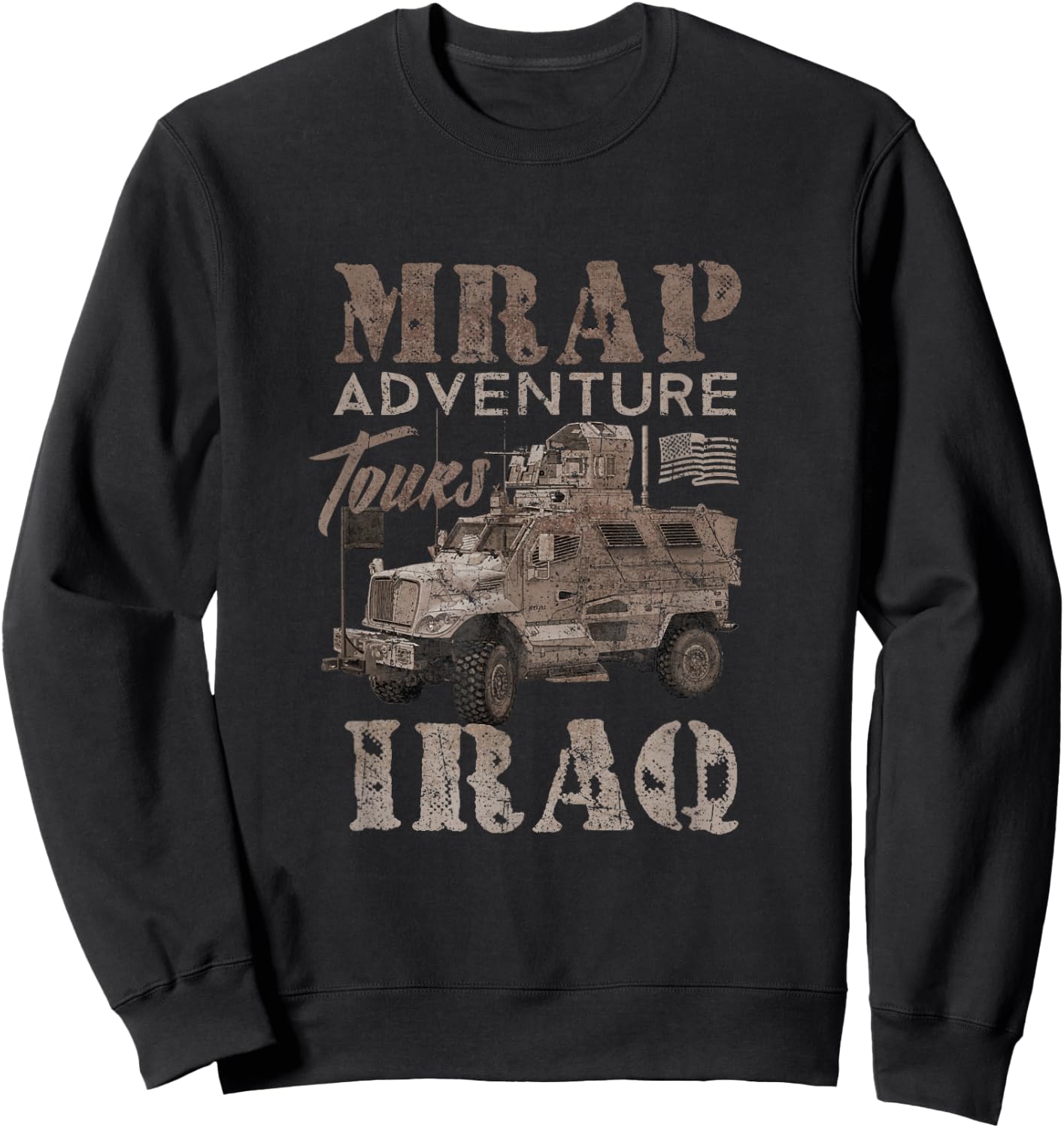Military Veteran IRAQ Army MRAP adeventures shirt Sweatshirt - Sweatshirt | Black