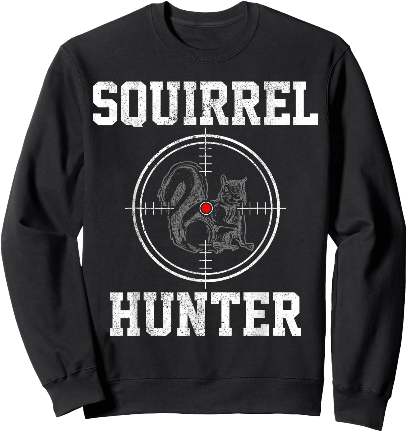Squirrel Hunter - Hunting Shirt Gift Sweatshirt - Sweatshirt | Black