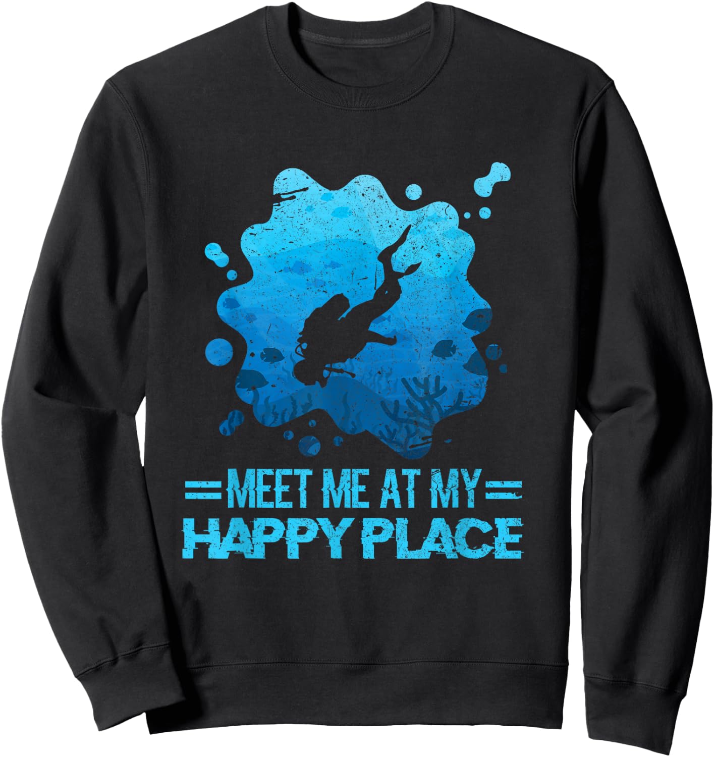 Happy Place Scuba Diving Ocean Freediving Sea Dive Shirt Sweatshirt - Sweatshirt | Black