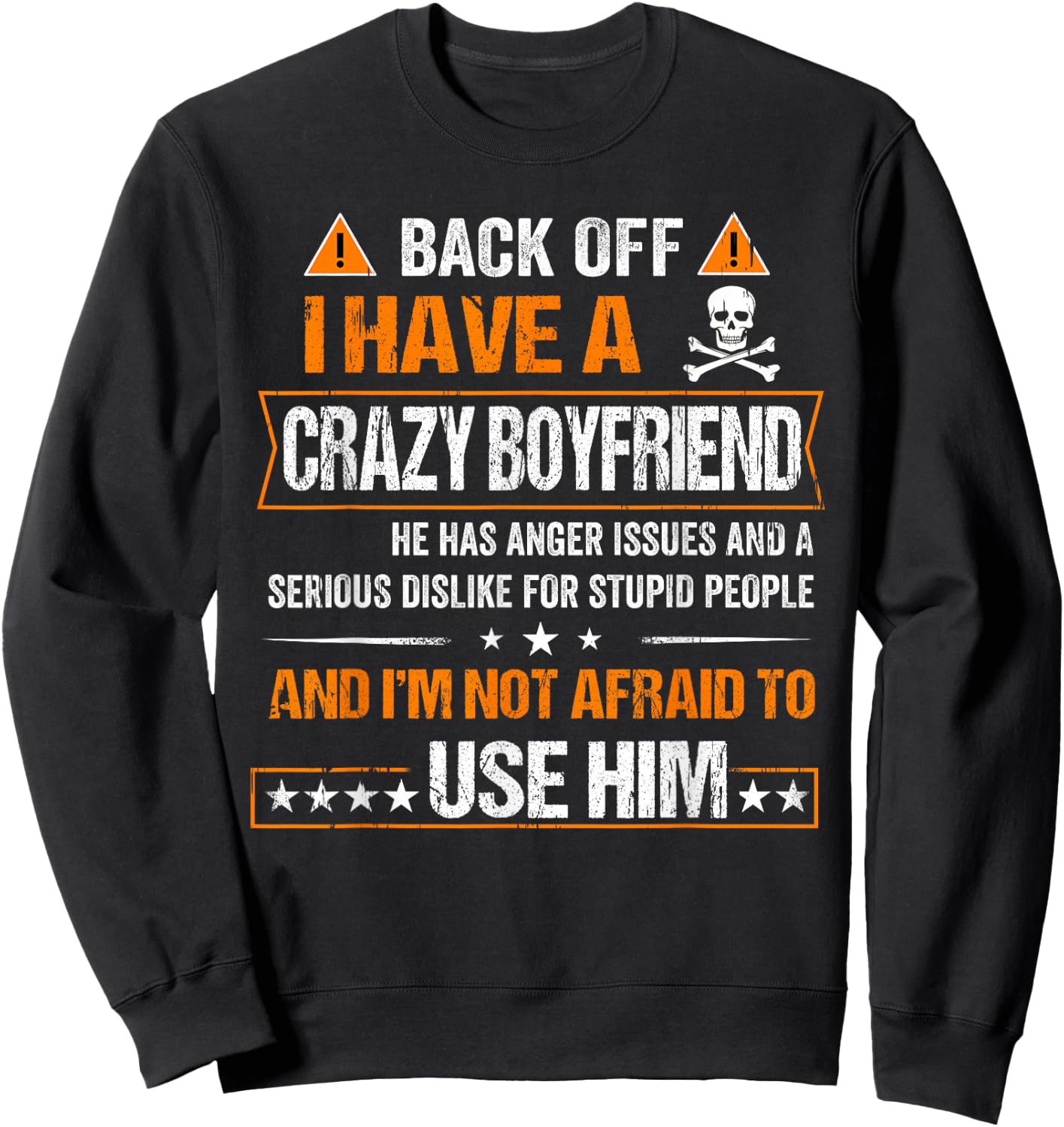 Back Off I have a Crazy Boyfriend Shirt Sweatshirt - Sweatshirt | Black