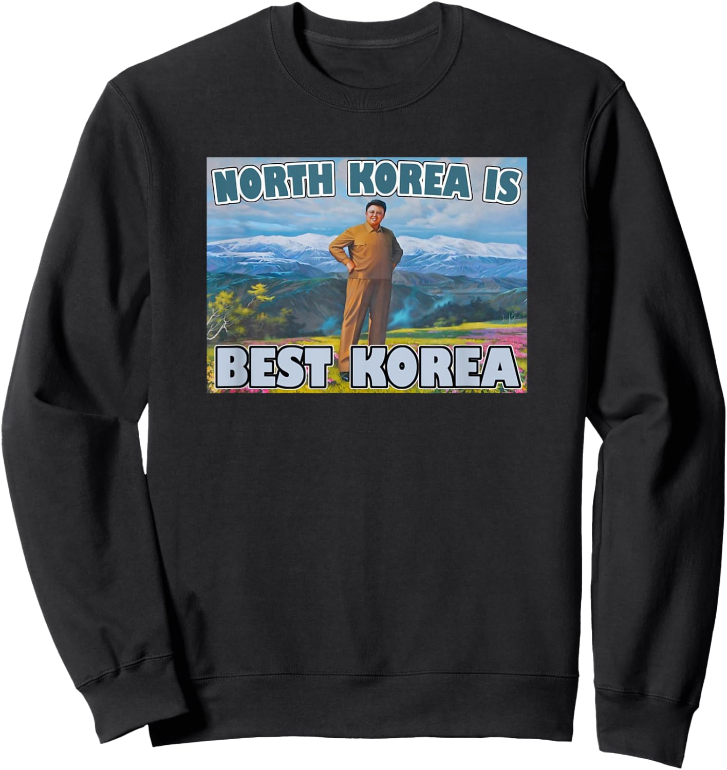 North Korea is Best Korea Sweatshirt - Sweatshirt | Black