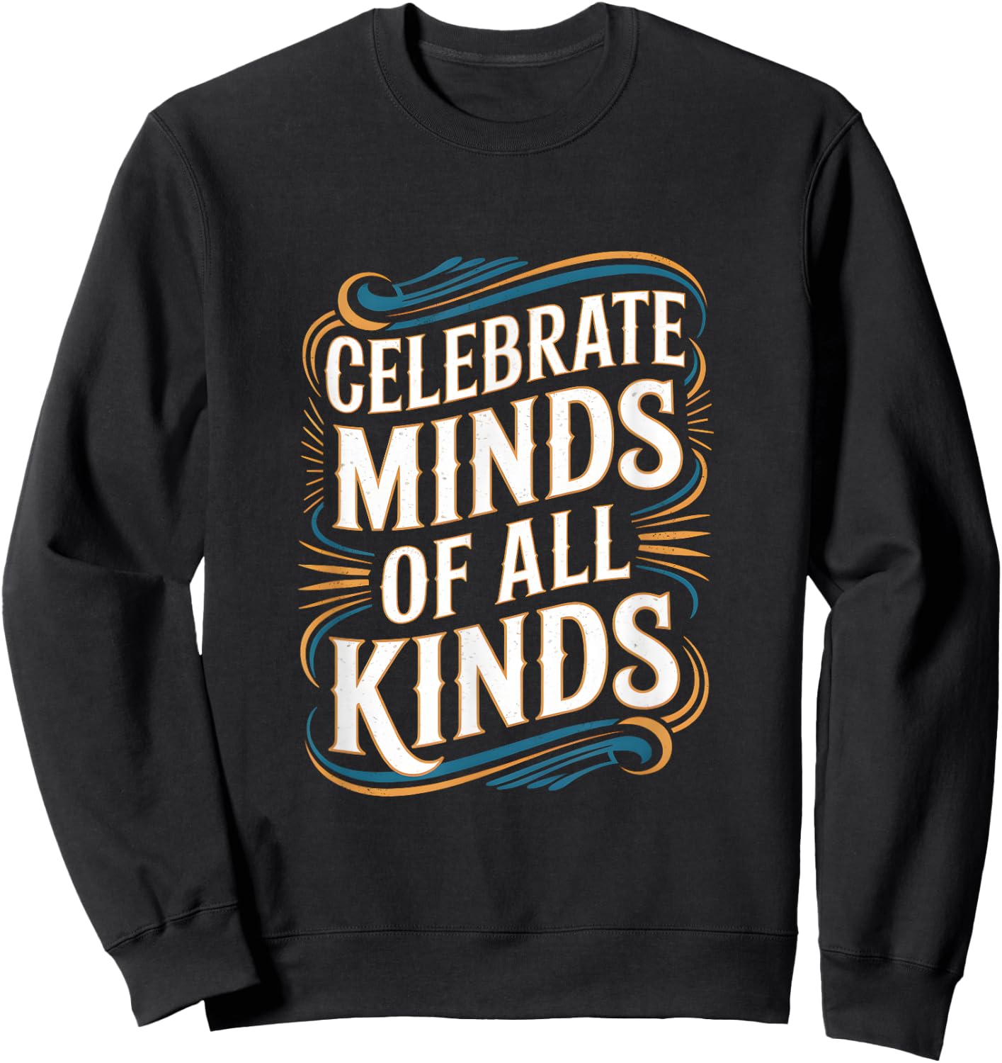 Neurodivergent Autism Awareness Celebrate Minds Of All Kinds Sweatshirt - Sweatshirt | Black