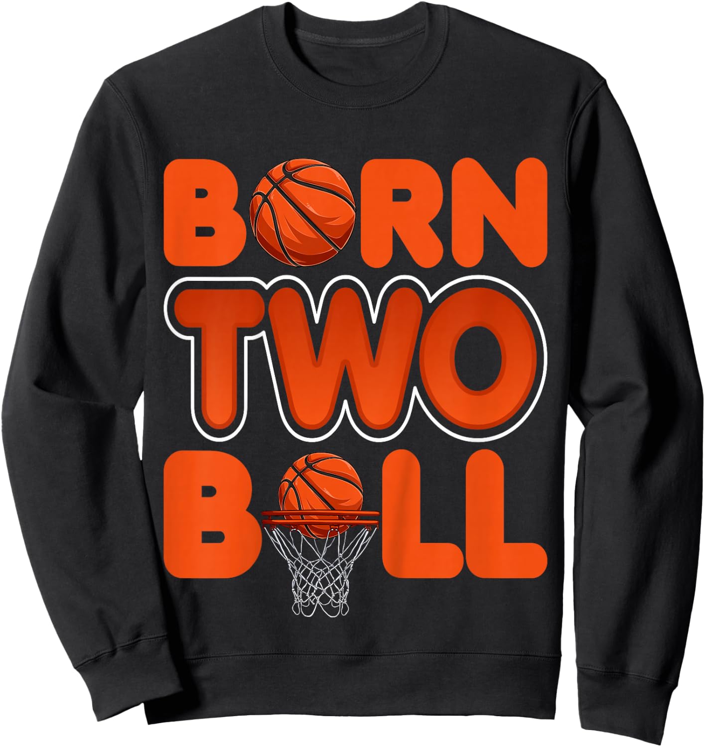 Born Two Ball Kids 2 Years Old Basketball Lover 2nd Birthday Sweatshirt - Sweatshirt | Black