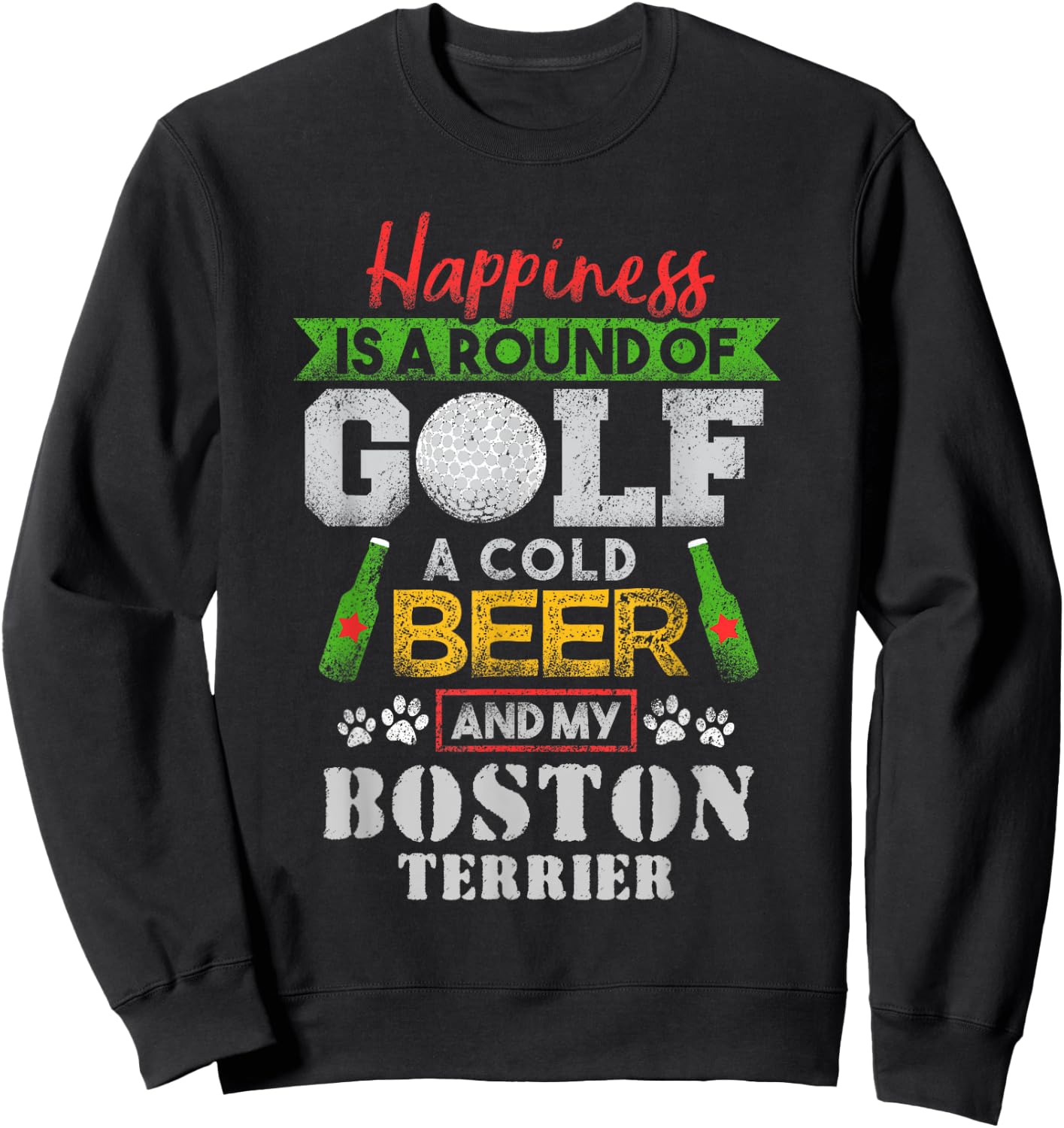 Happiness is Round of Golf Cold Beer Boston Terrier Sweatshirt - Sweatshirt | Black