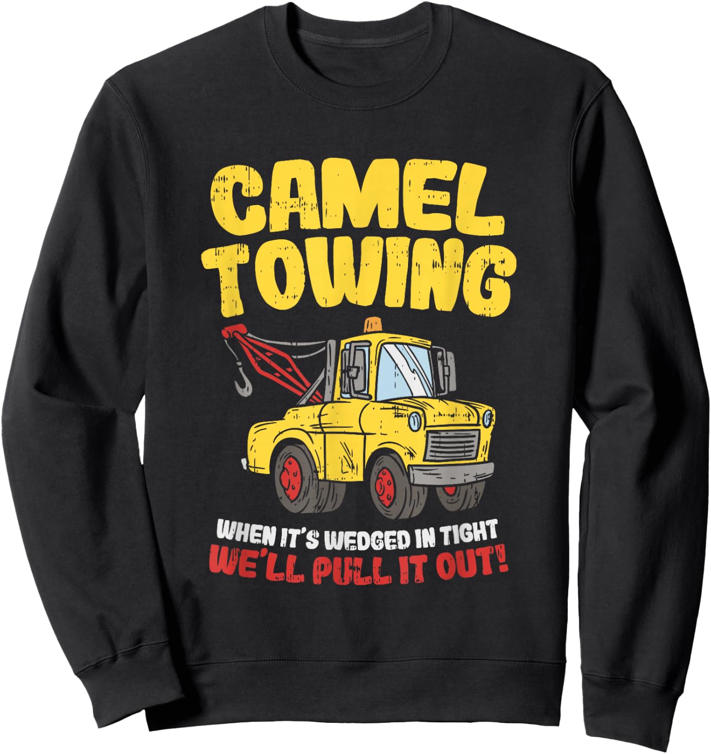 Camel Towing Funny Crude Tow Truck Recovery Workers Gift Sweatshirt - Sweatshirt | Black