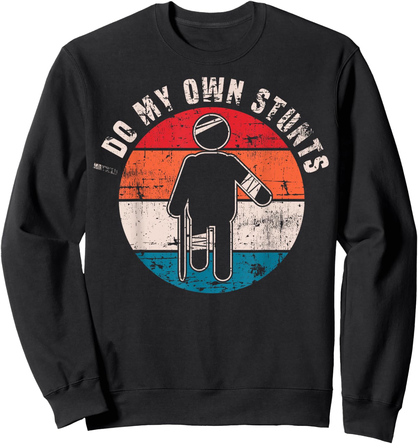 I Do My Own Stunts Get Well Gifts Funny Injury Hand Wrist Sweatshirt - Sweatshirt | Black