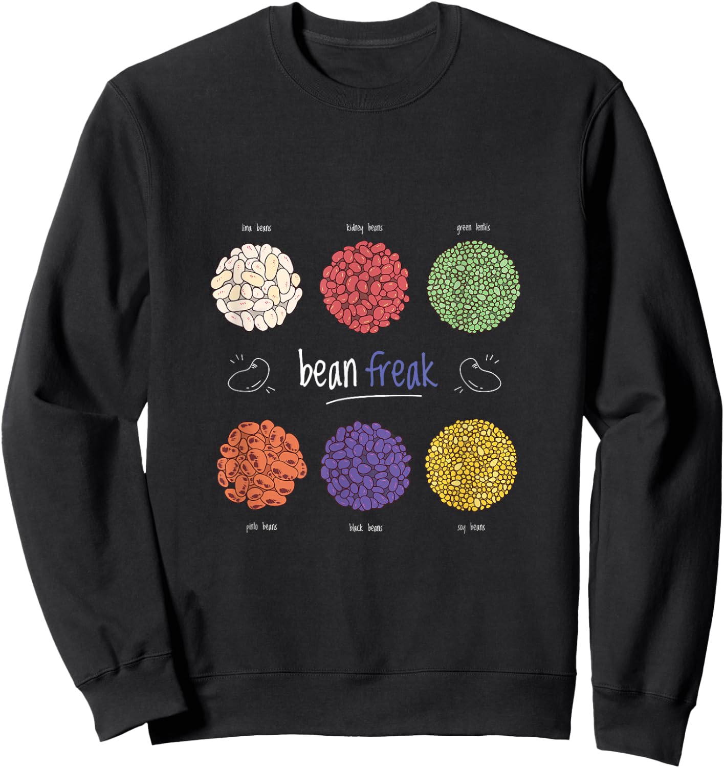 Bean Freak Cool Funny Gift Bean Lovers Sweatshirt - Sweatshirt | Black