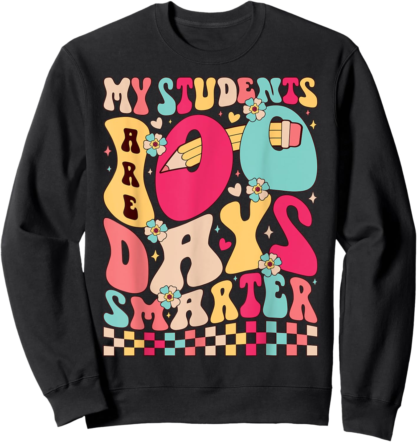 My Students are 100 Days Smarter 100th Day of School Teacher Sweatshirt - Sweatshirt | Black