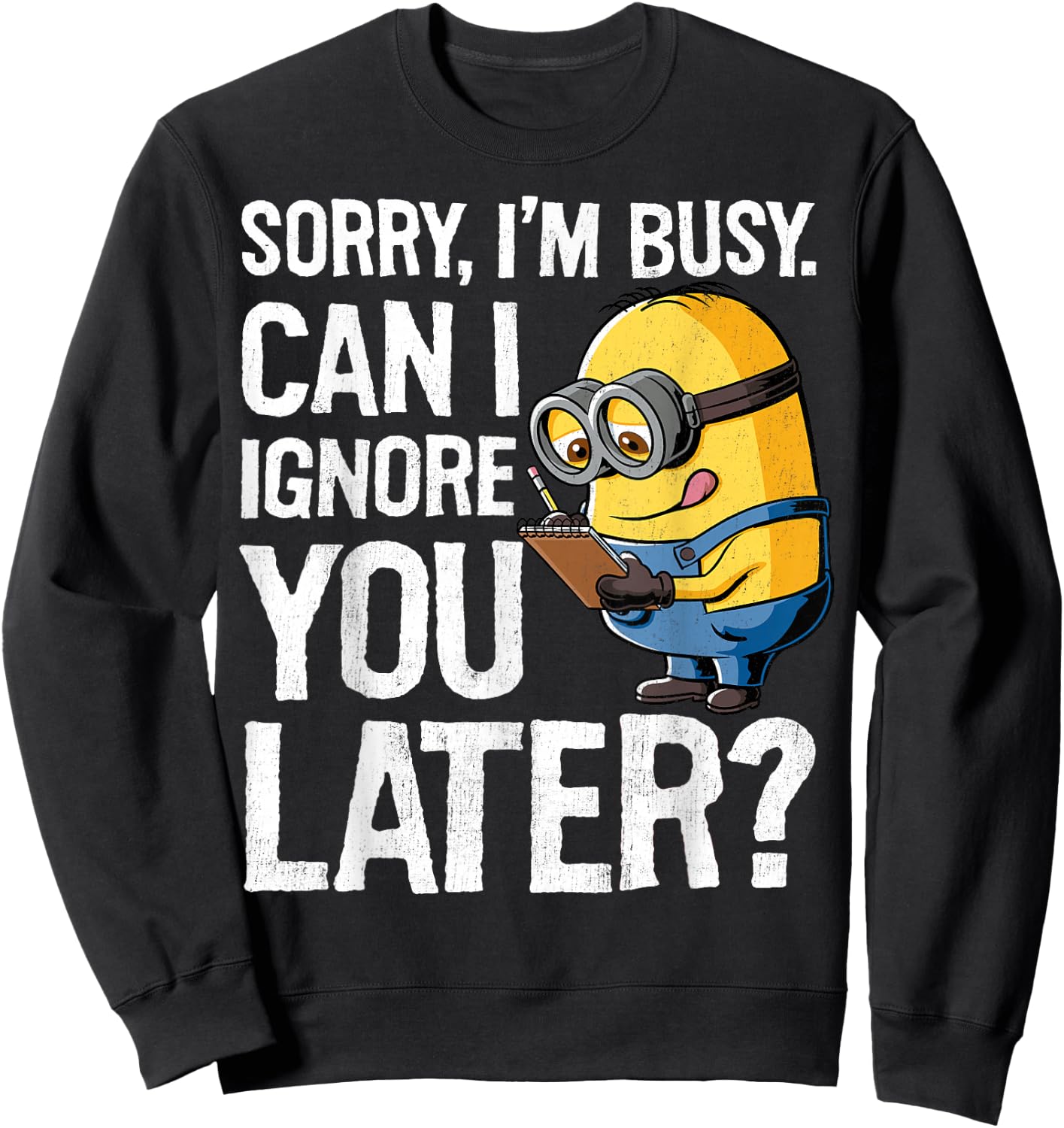Despicable Me Minions Can I Ignore You Later Graphic Sweatshirt - Sweatshirt | Black