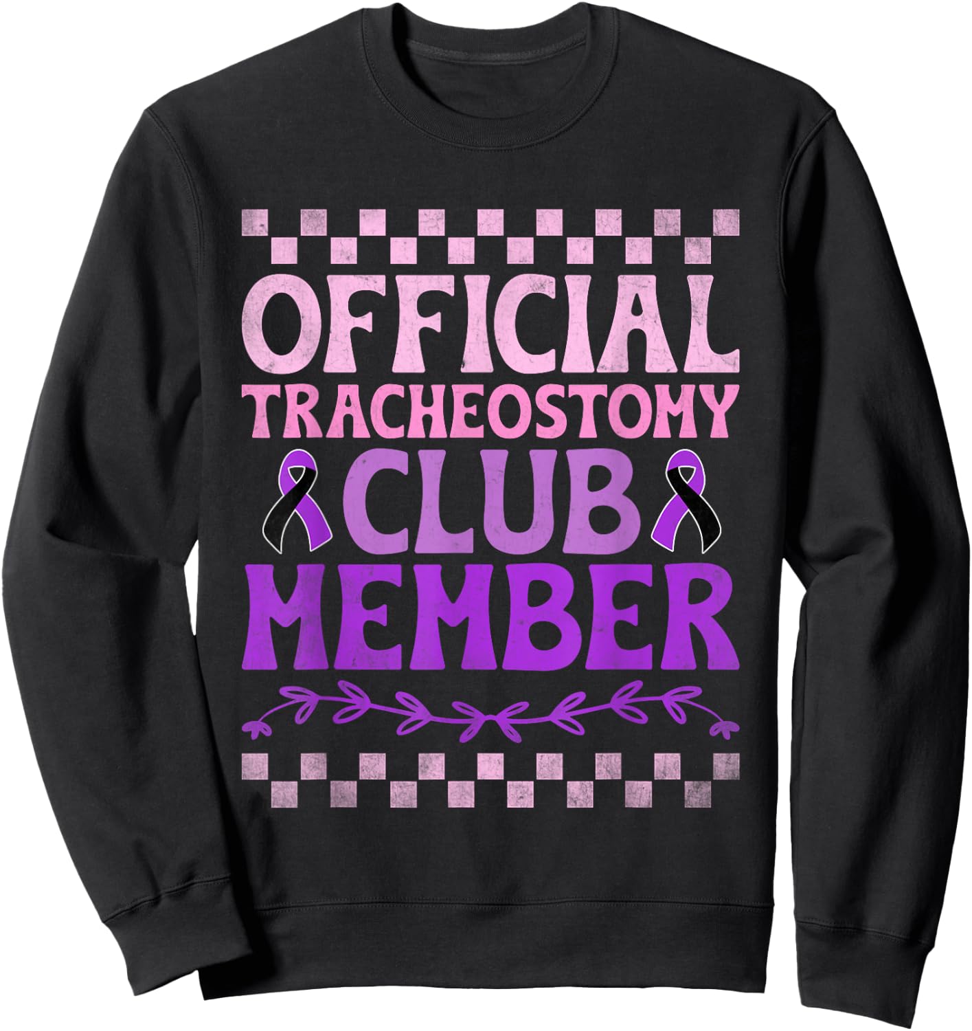Tracheostomy Awareness Funny Trach Warrior Trach Life Sweatshirt - Sweatshirt | Black
