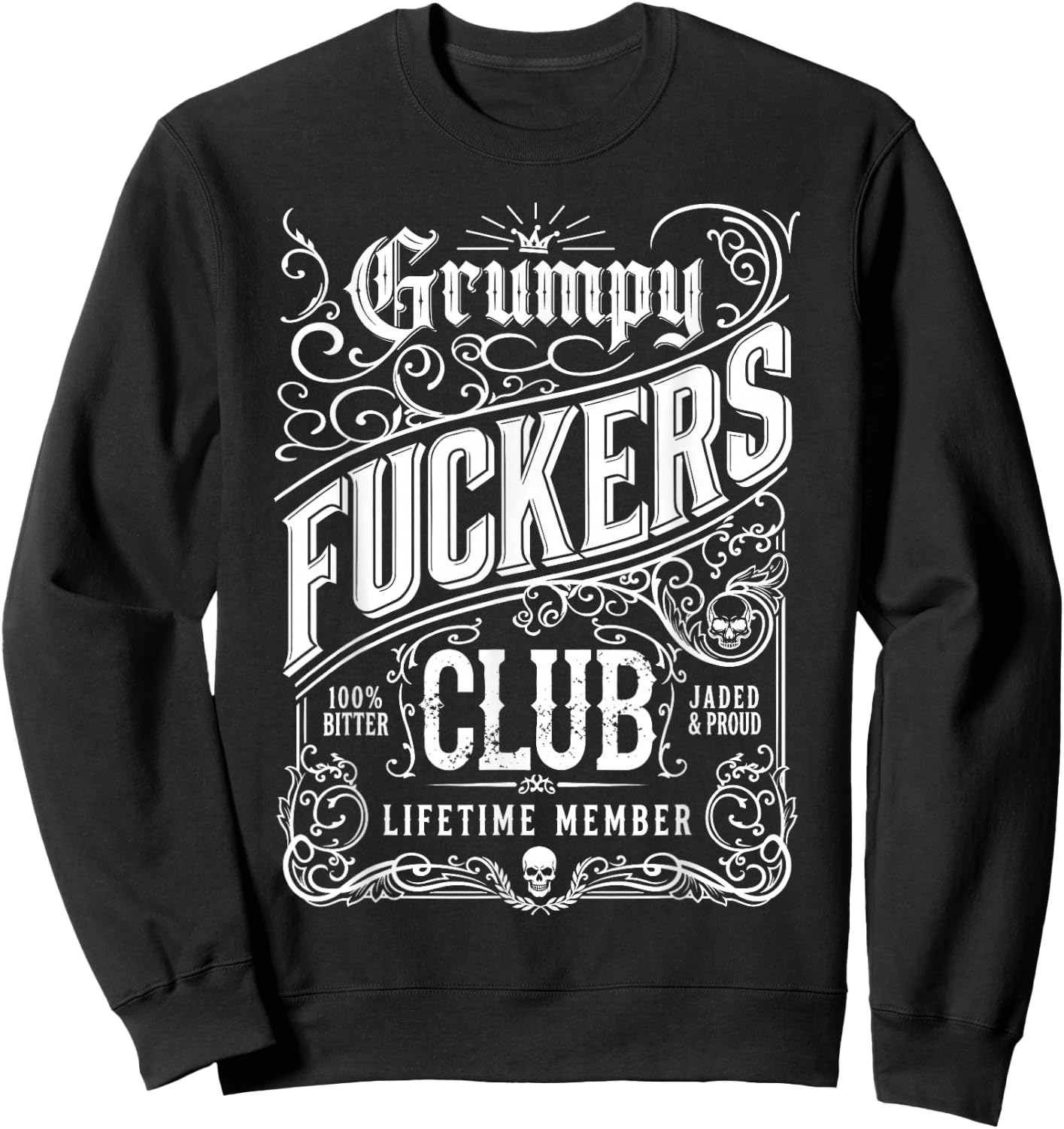 Grumpy Fuckers Club Lifetime Member Sarcastic Funny Sweatshirt - Sweatshirt | Black