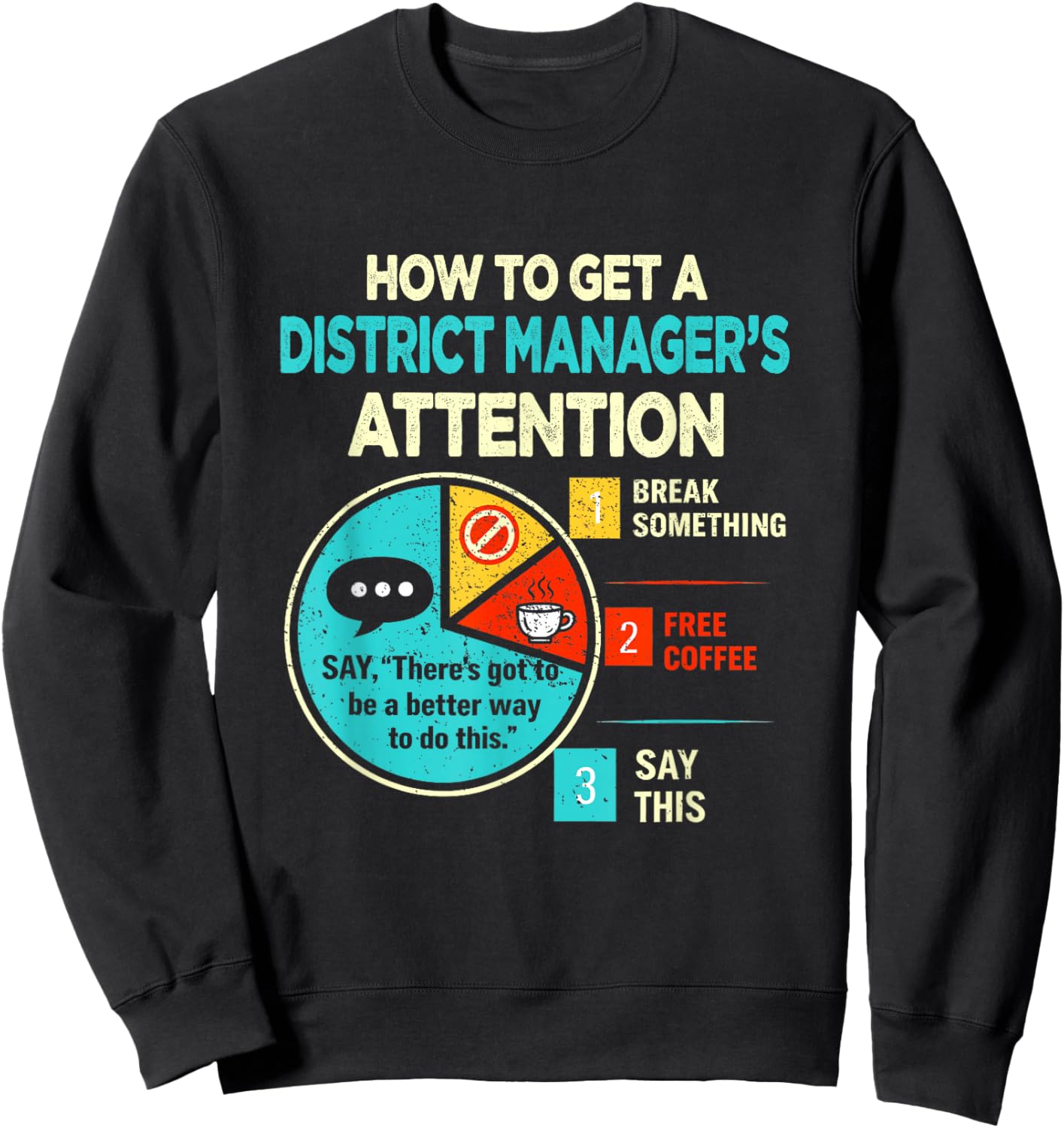 Get District Manager's Attention Funny Sarcastic Sweatshirt - Sweatshirt | Black