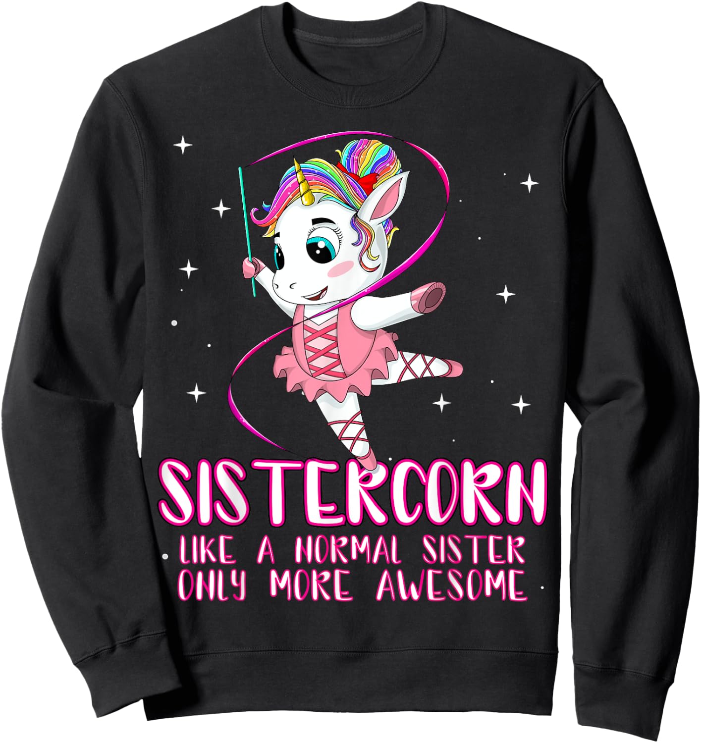 Sistercorn Like A Normal Sister Only More Awesome Unicorn Sweatshirt - Sweatshirt | Black