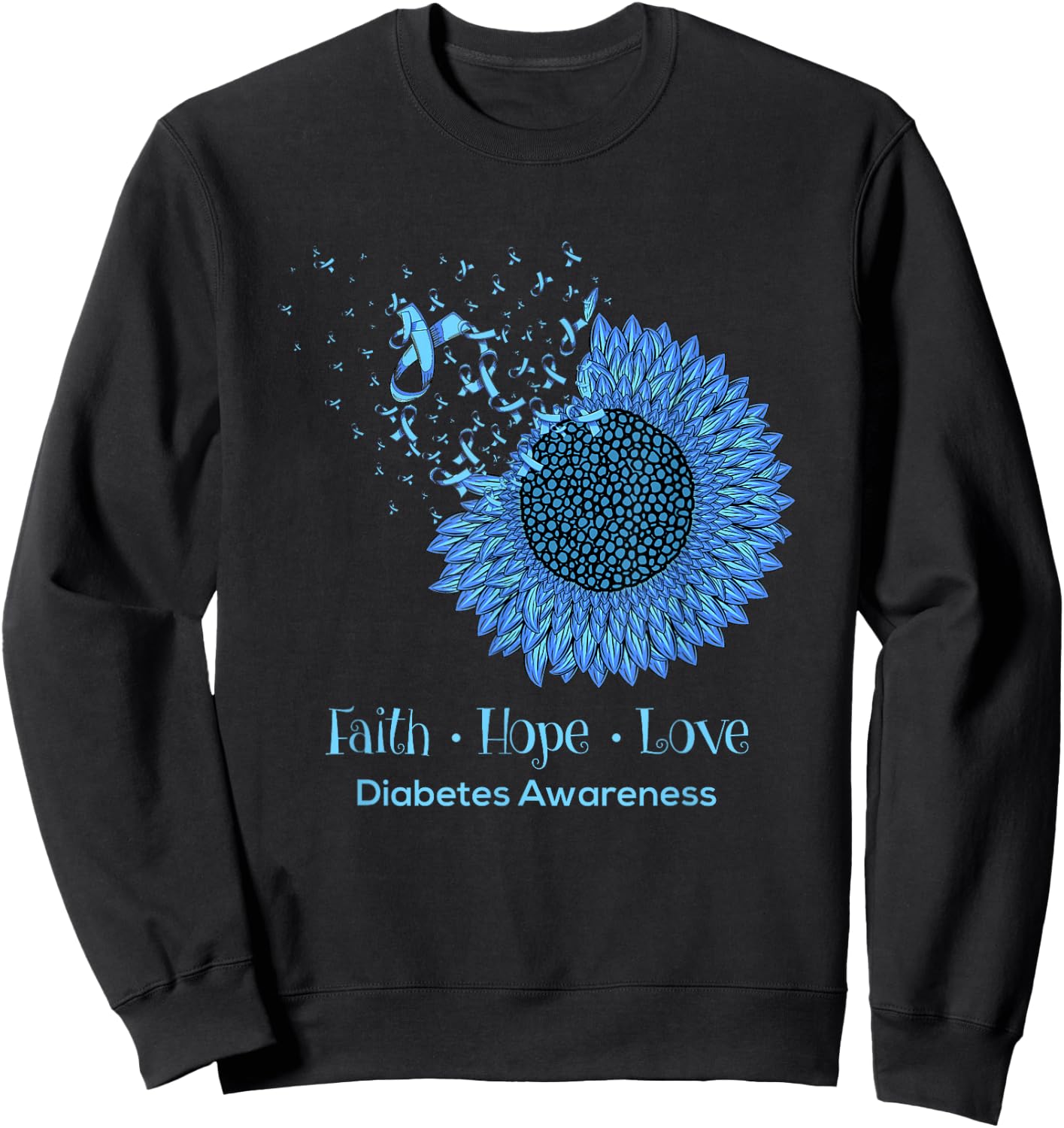 Sunflower Faith Hope Love Diabetes Awareness Diabetic Gifts Sweatshirt - Sweatshirt | Black