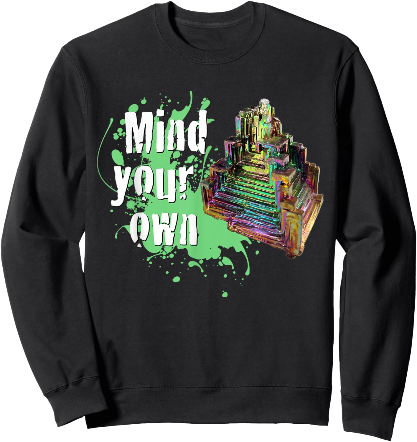 Mind Your Own Bismuth - Bi Crystal Gems Atomic No. 83 Sweatshirt - Sweatshirt | Black