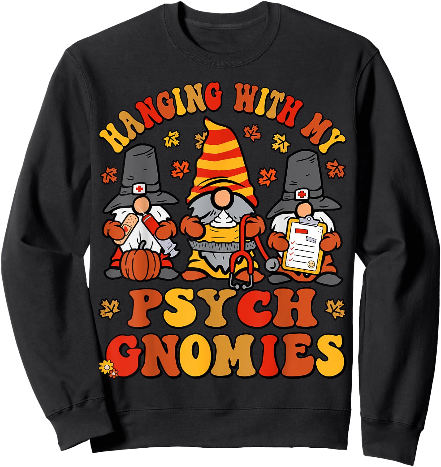 Funny Psych Nurse Thanksgiving Gnomes Fall Psychiatric Nurse Sweatshirt - Sweatshirt | Black
