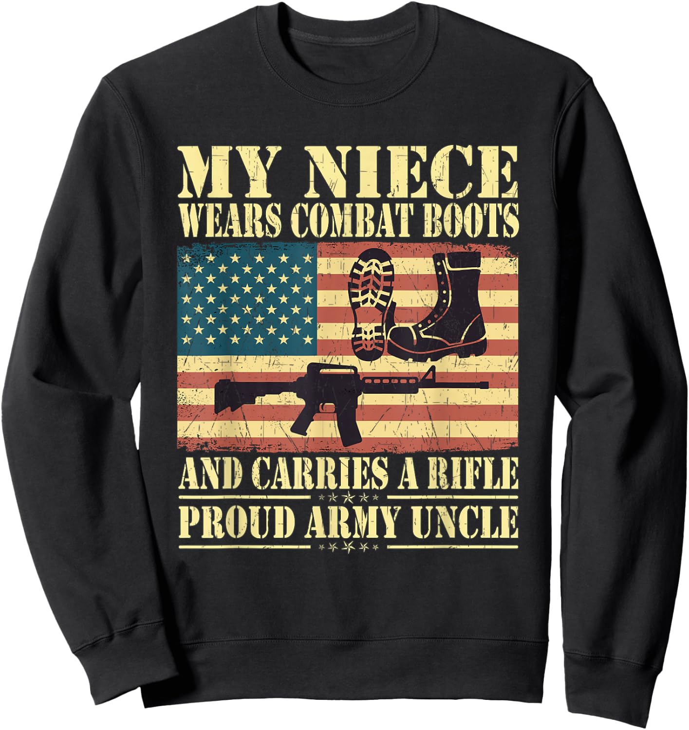 My Niece Wears Combat Boots Proud Army Uncle Military Family Sweatshirt - Sweatshirt | Black