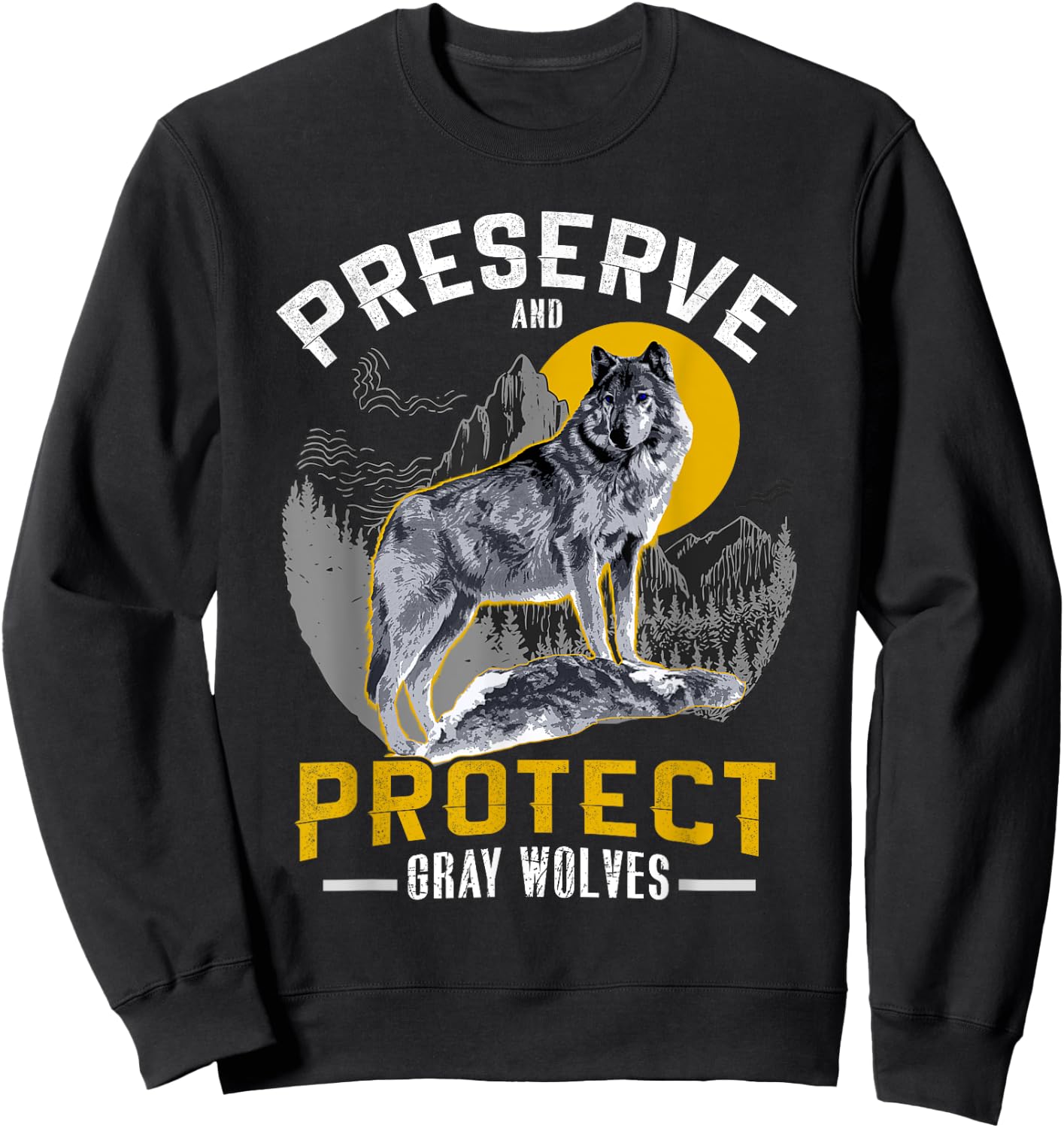 Preserve and Protect Gray Wolves - Cool Men, Women and Kids Sweatshirt - Sweatshirt | Black