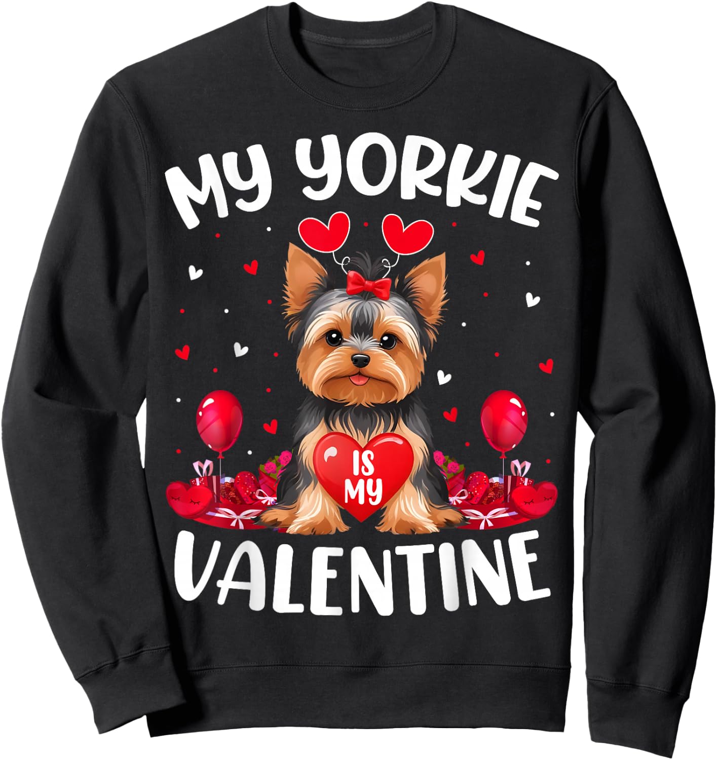 Yorkie Is My Valentine Love Heart Yorkie Dog Valentines Day Men Women Girls Kids Sweatshirt - Sweatshirt | Black