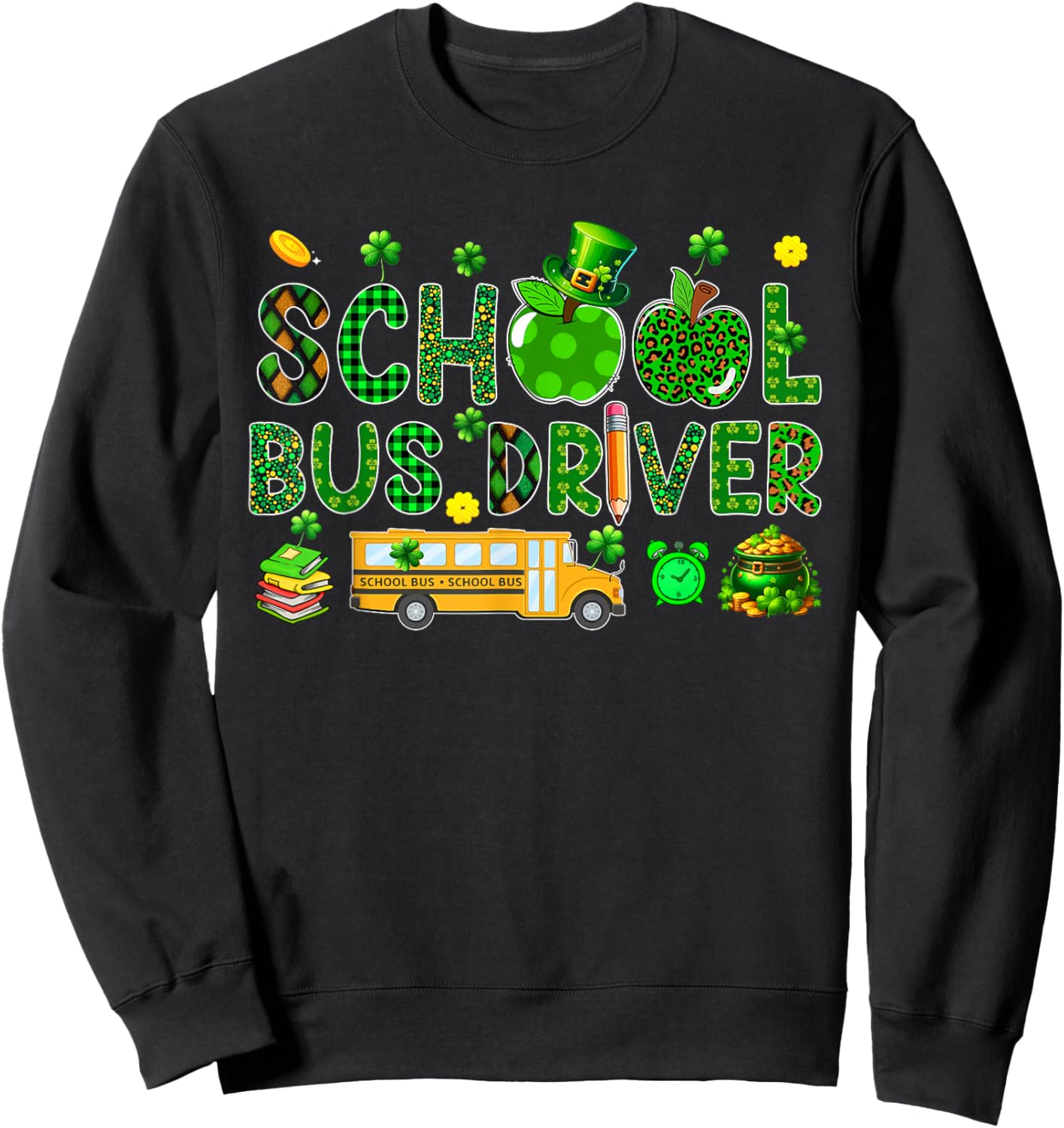 School Bus Driver Tools St. Patrick's Day Shamrocks Lover Sweatshirt - Sweatshirt | Black