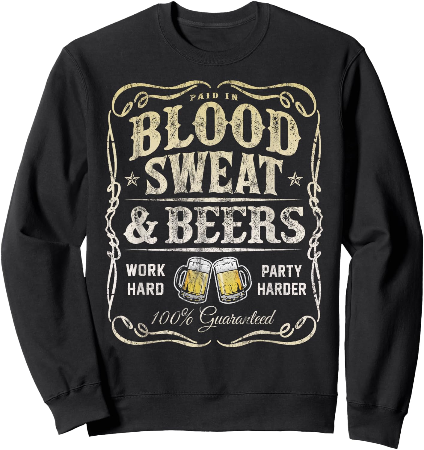 Paid In Blood Sweat & Beers for Beer Lovers Sweatshirt - Sweatshirt | Black