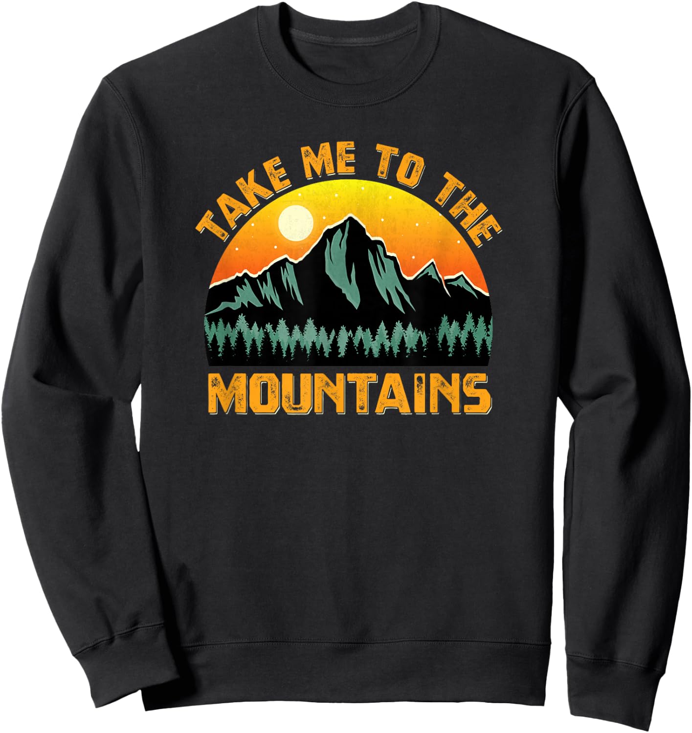 Take Me To The Mountains Vintage Style Outdoor Sunset Sweatshirt - Sweatshirt | Black