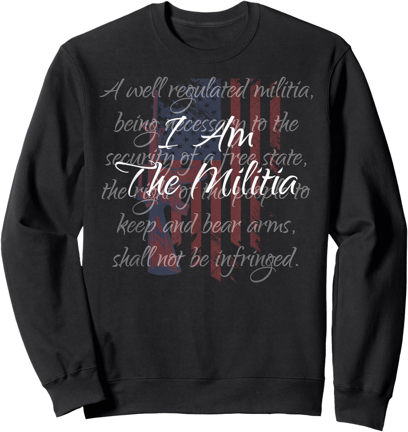 I Am The Militia Pro 2nd Amendment Proud American Flag Gift Small Sweatshirt - Sweatshirt | Black