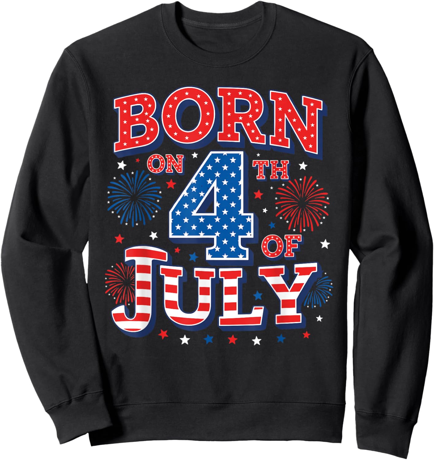 Born On The 4th of July Birthday Sweatshirt - Sweatshirt | Black