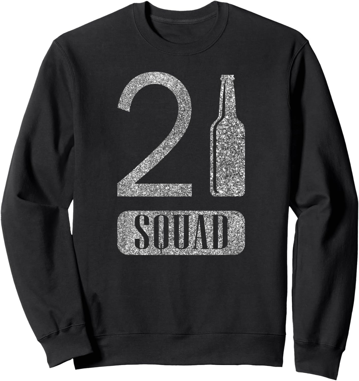 21st Squad Shirt Silver Birthday Funny Gift T Shirt Sweatshirt - Sweatshirt | Black