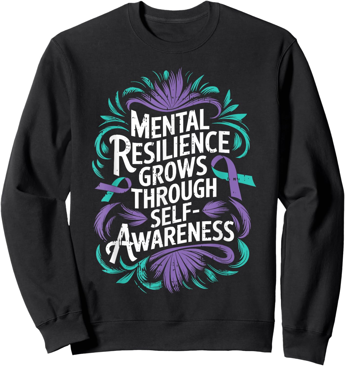 Mental Resilience Mental Health Awareness Suicide Prevent Sweatshirt - Sweatshirt | Black