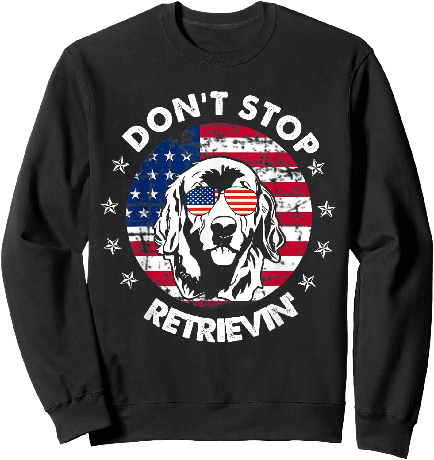 Don't Stop Retrieving Golden Retriever 4th Of July Sweatshirt - Sweatshirt | Black