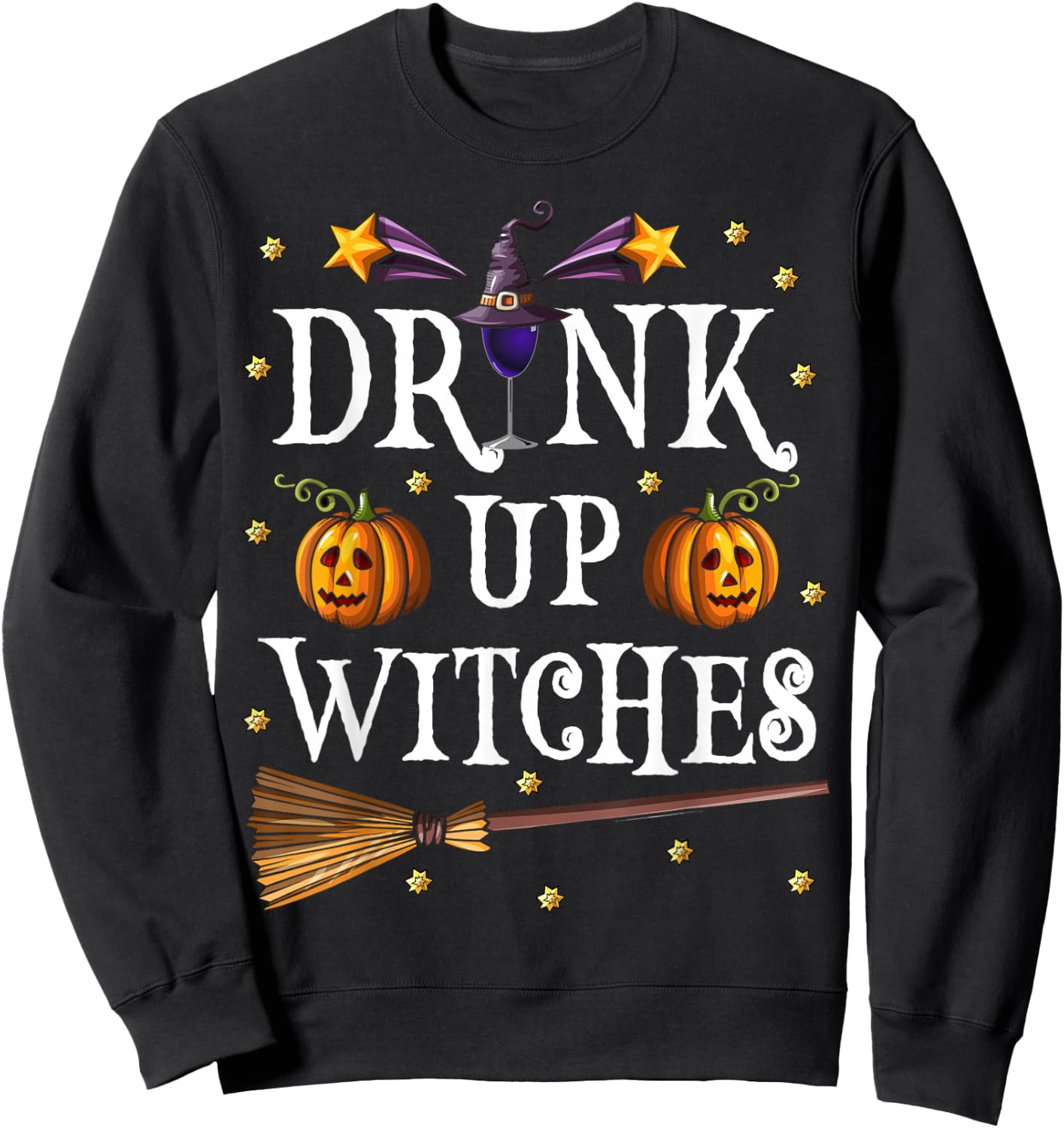 Drink Up Witches Shirt Wine Party Halloween Drinking Sweatshirt - Sweatshirt | Black