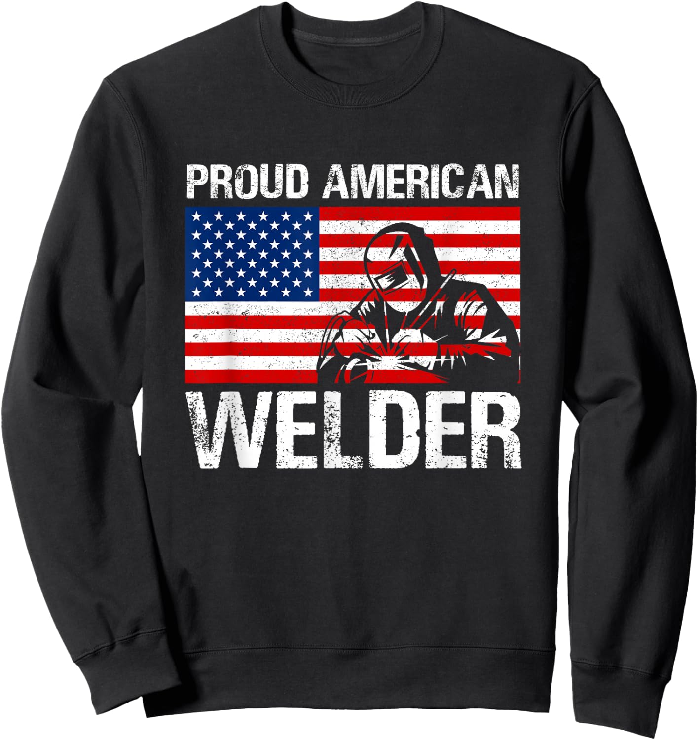 Proud American Welder product Welder Gifts Sweatshirt - Sweatshirt | Black