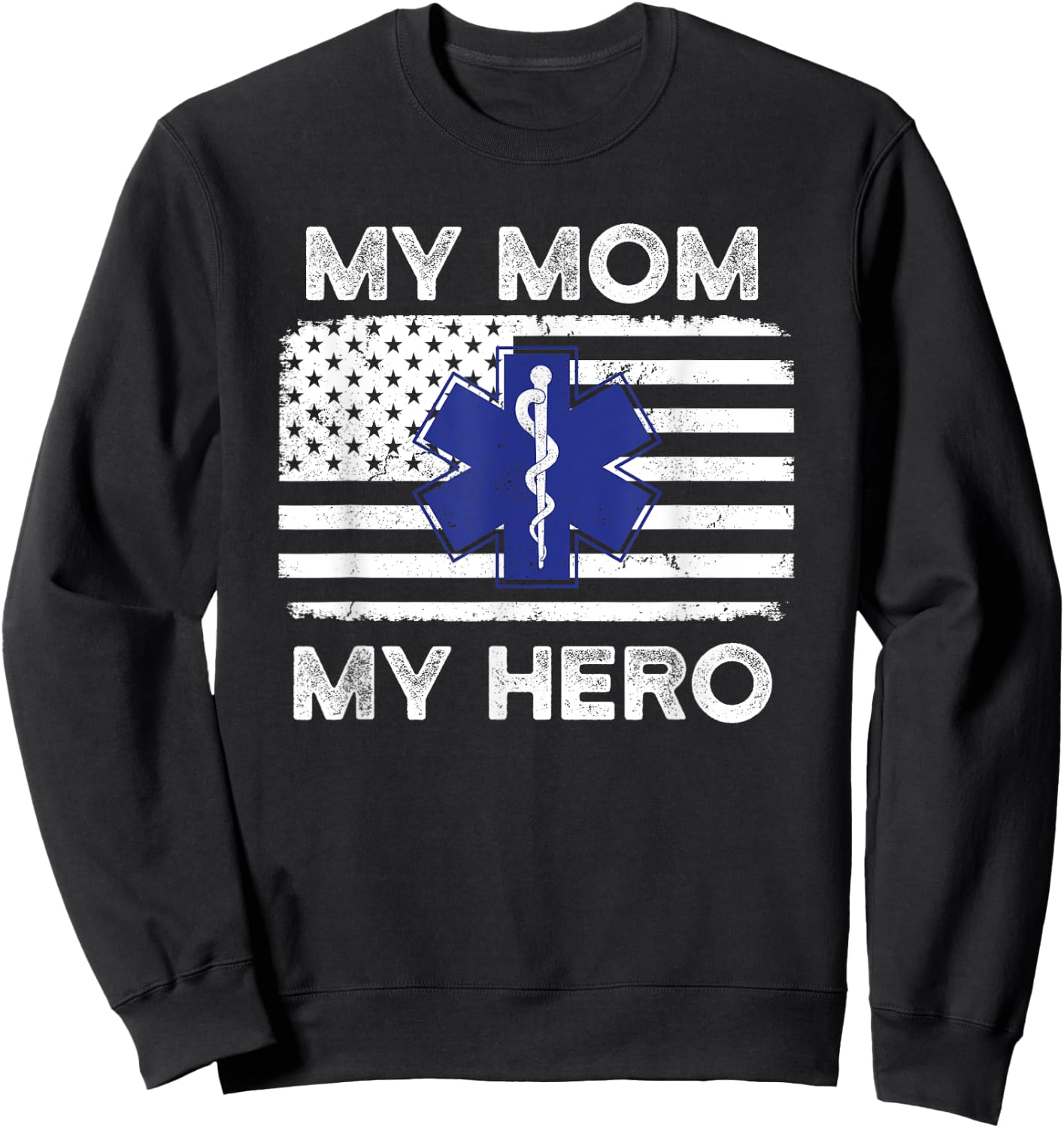 My Mom My Hero - Proud Son or Daughter of an EMT Paramedic Sweatshirt - Sweatshirt | Black