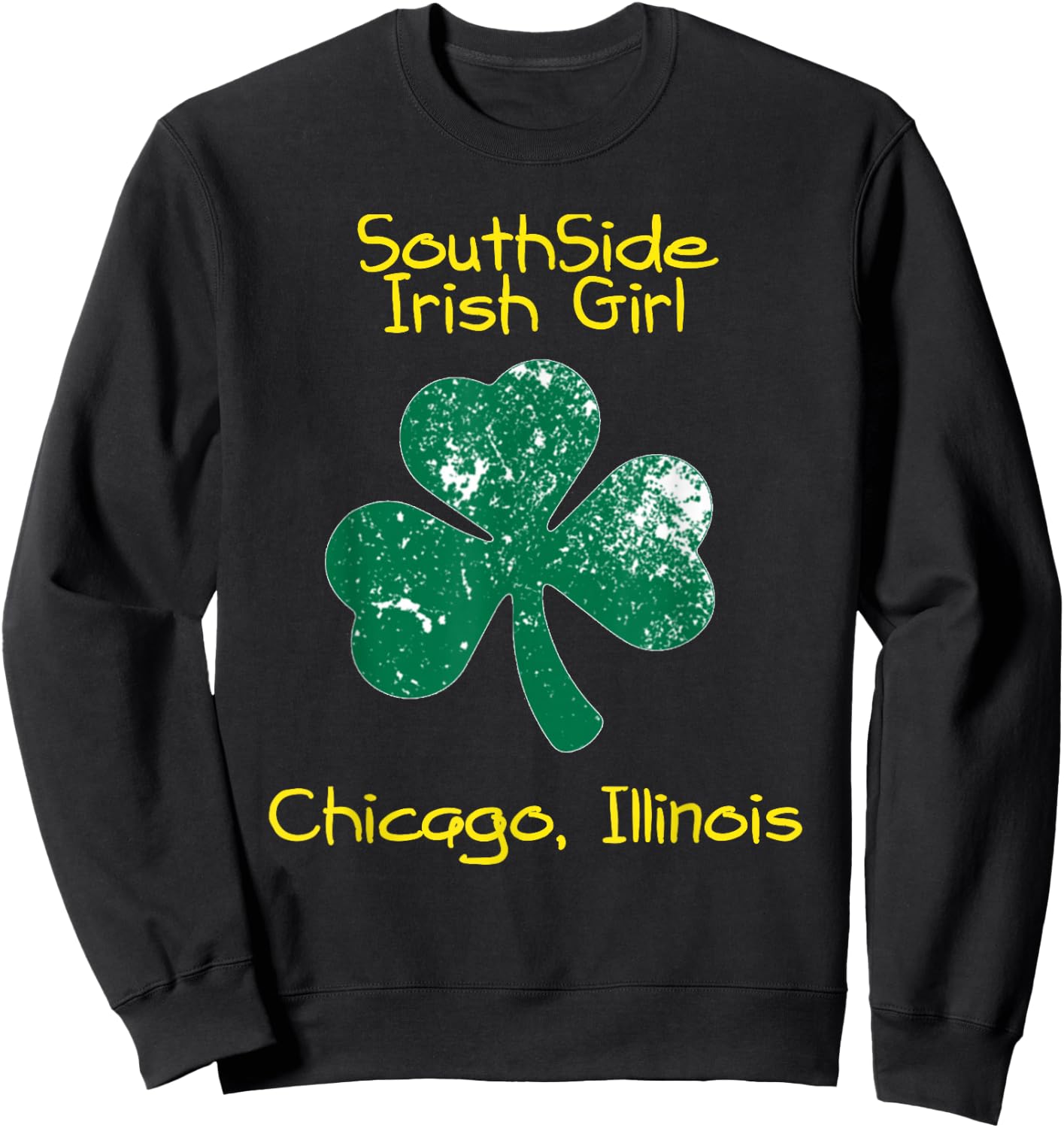 Southside Irish Girl Chicago, Illinois St. Patrick's Day Sweatshirt - Sweatshirt | Black