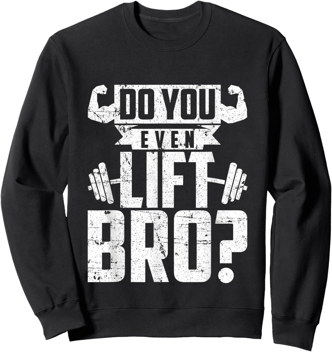 Do You Even Lift Bro - Funny Gym Sweatshirt - Sweatshirt | Black