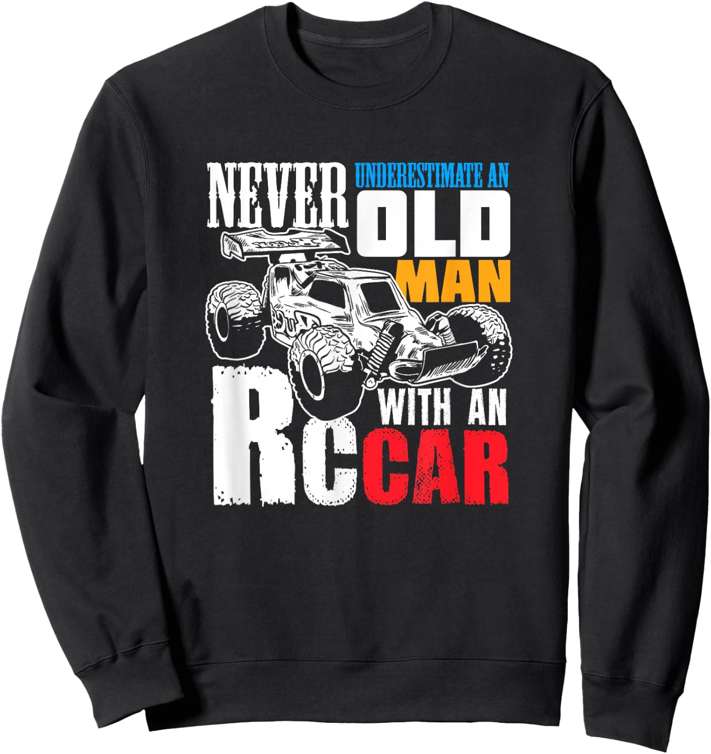 RC Car Racing Gift an RC Car Racer Sweatshirt - Sweatshirt | Black