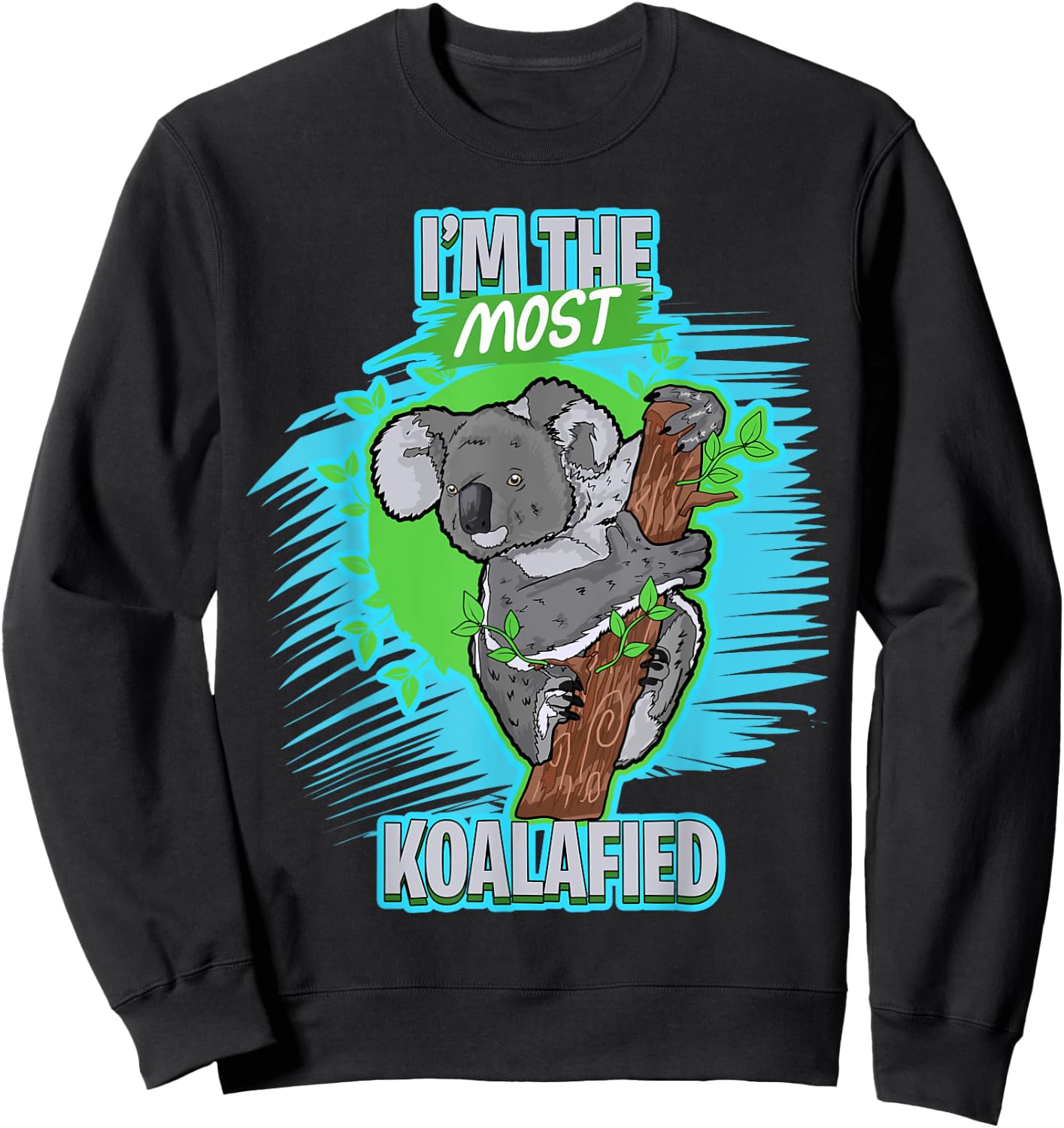 Cute Koala Bear T Shirt I'M The Most Koalafied Sweatshirt - Sweatshirt | Black