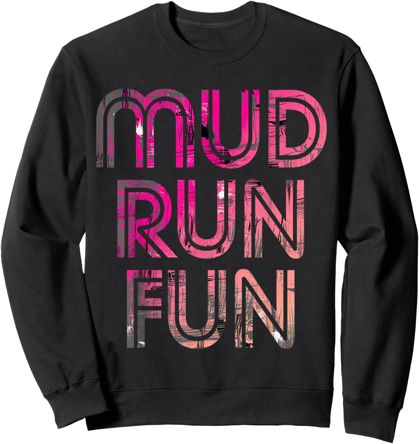 Mud Run Fun Mudder PINK v5 Trail Running and Mudding Sweatshirt - Sweatshirt | Black